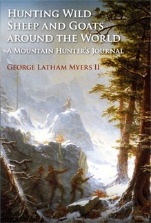 Hunting Wild Sheep and Goats around the World.  Myers.