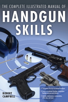 The Complete Illustrated Manual of Handgun Skills. Campbell