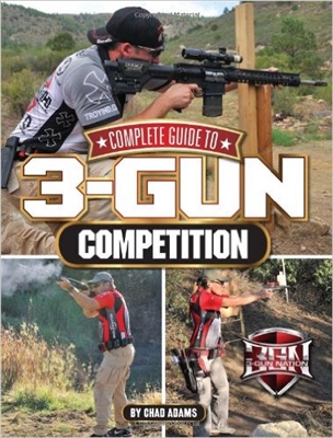Complete Guide to 3-Gun Competition. Adams