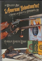The Golden Age of the American Schuetzenfest. A History and Study of the Marksman's Art, Wright.