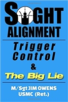 Sight Alignment, Trigger Control & The Big Lie. Owens.