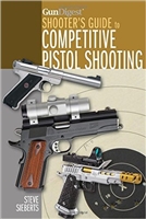 Gun Digest Shooters Guide to Competitive Pistol Shootingg.Sieberts