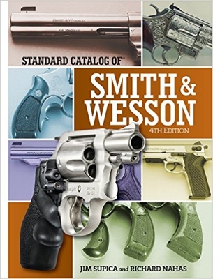 Standard Catalogue of Smith and Wesson. 4th Edn. Supica, Nahas.