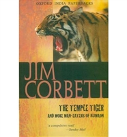 Temple Tiger and More Man-Eaters of Kumaon. Corbett