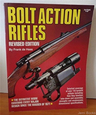 Bolt Action Rifles. De Haas. Revised Edn.