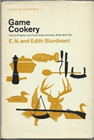 Game Cookery, (An Outdoor life skill book). Sturdivant.