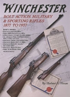 Winchester Bolt Action Military and Sporting Rifles. Houze.