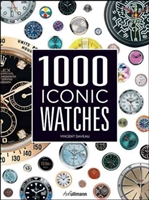 1000 Iconic Watches. A Comprehensive Guide. Daveau.
