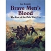 Brave Mens Blood. The Epic of the Zulu War. 1879. Knight.