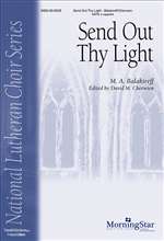 BALAKIREV, Mily Alexeyevich (1837-1910) - Send Out Thy Light (David Cherwien). MORNINGSTAR MUSIC PUBLISHERS - Choral