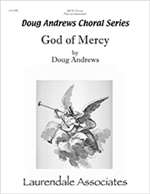 ANDREWS, Doug - God of Mercy. LAURENDALE ASSOCIATES - Choral