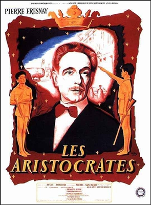 Les Aristocrates (1955) Denys de La Patelliere; Pierre Fresnay