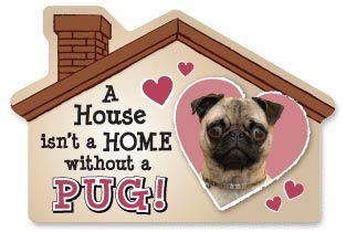 A House Isn't a Home without a Pug Magnet