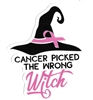 Cancer Picked the Wrong Witch Sticker