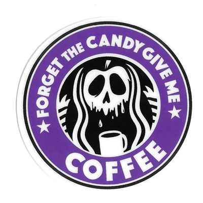 Forget the Coffee Give me Candy Sticker