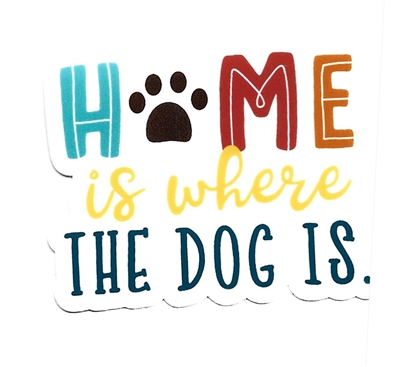 Home is Where the Dog is Sticker