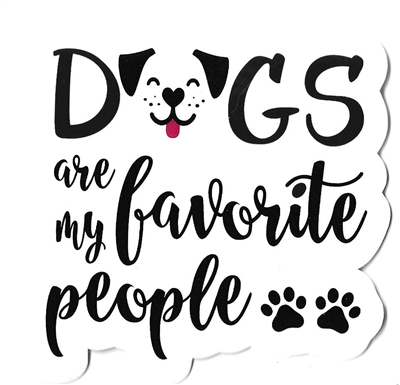 Dogs are my Favorite People Sticker