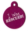 Pink I Was Rescued! Pet Tag - Large Circle
