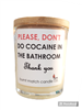 PLEASE, DON'T DO COCAINE IN THE BATHROOM CANDLE