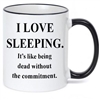 I LOVE SLEEPING MUG,