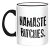 Namaste Bitches Mug