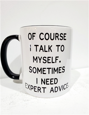 Sometimes I Talk To Myself. Sometimes I need Expert Advice