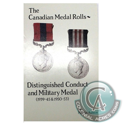 Canadian Medal Rolls - Distinguished Conduct & Military Medals, 1st Ed