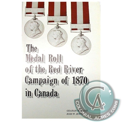 The Medal Roll of the Red River Campaign of 1870 In Canada (Issues with jacket)