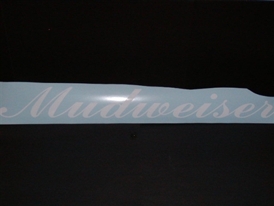 MudWeiser Windshield or rear window Decal