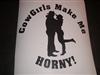 Cowgirls Make Me Horny Decal