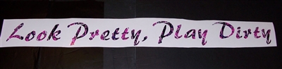 Look Pretty Play dirty 2 MUDDY GIRL PINK CAMO Decal