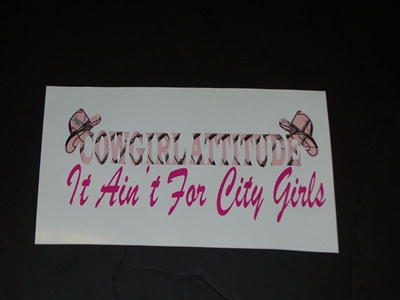 COWGIRL ATTITUDE "It aint for city Girls"  Decal