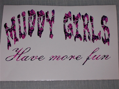 Muddy Girls have more fun!  Decal