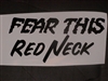 FEAR THIS RED NECK Decal