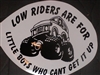 Low riders are for boys who cant get it up! Decal