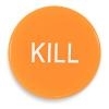 KILL BUTTON