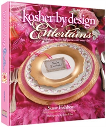 KOSHER BY DESIGN ENTERTAINS: FABULOUS RECIPIES FOR PARTIES & EVERYDAY