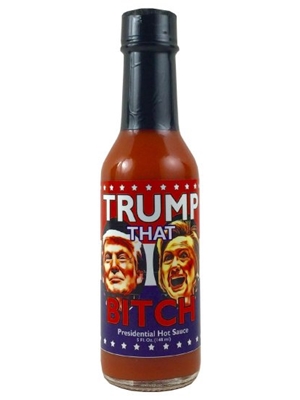 Trump That Bitch Presidential Hot Sauce