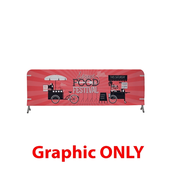 10ft x 3ft  Barricade Cover Fabric (Graphic Only). 
Transform any event barricade into a prime advertising opportunity, and maximize your impact by featuring a different design on each side.

