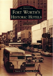 Fort Worth's Historic Hotels (S. De Santiago Ramos)