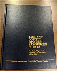 Tarrant County Historic Resources Survey: Upper North, Northeast, East, Far South, and Far West - Leatherbound (C. Roark)