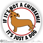 If It's Not a Chiweenie It's Just a Dog Vinyl iPad Car Truck RV Window Decal Sticker Static Cling