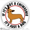 If It's Not a Chiweenie It's Just a Dog Vinyl iPad Car Truck RV Window Decal Sticker Static Cling