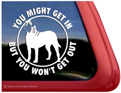 You Might Get In But You Won't Get Out English Mastiff Dog Car Truck RV iPad Window Decal Sticker