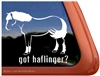 Got Haflinger? Horse Trailer Car Truck RV Window Decal Sticker