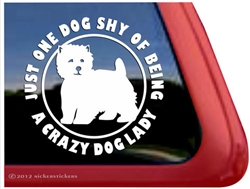 One Dog Shy Crazy Westie Lady Car Window iPad Decal Sticker