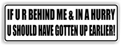 If UR Behind Me Bumper Sticker