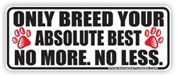 Only Breed Your Best  Bumper Sticker