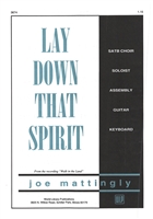 LAY DOWN THAT SPIRIT - choral, keyboard, guitar