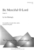 BE MERCIFUL O LORD - choral, keyboard, guitar